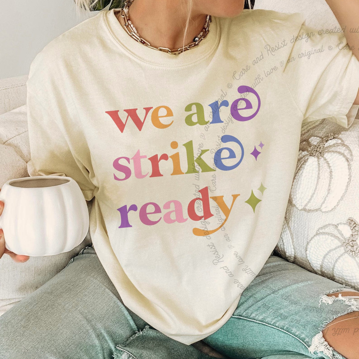 We are Strike Ready Care & Resist rainbow tee