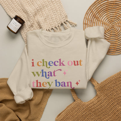 I Check Out What They Ban Sweatshirt