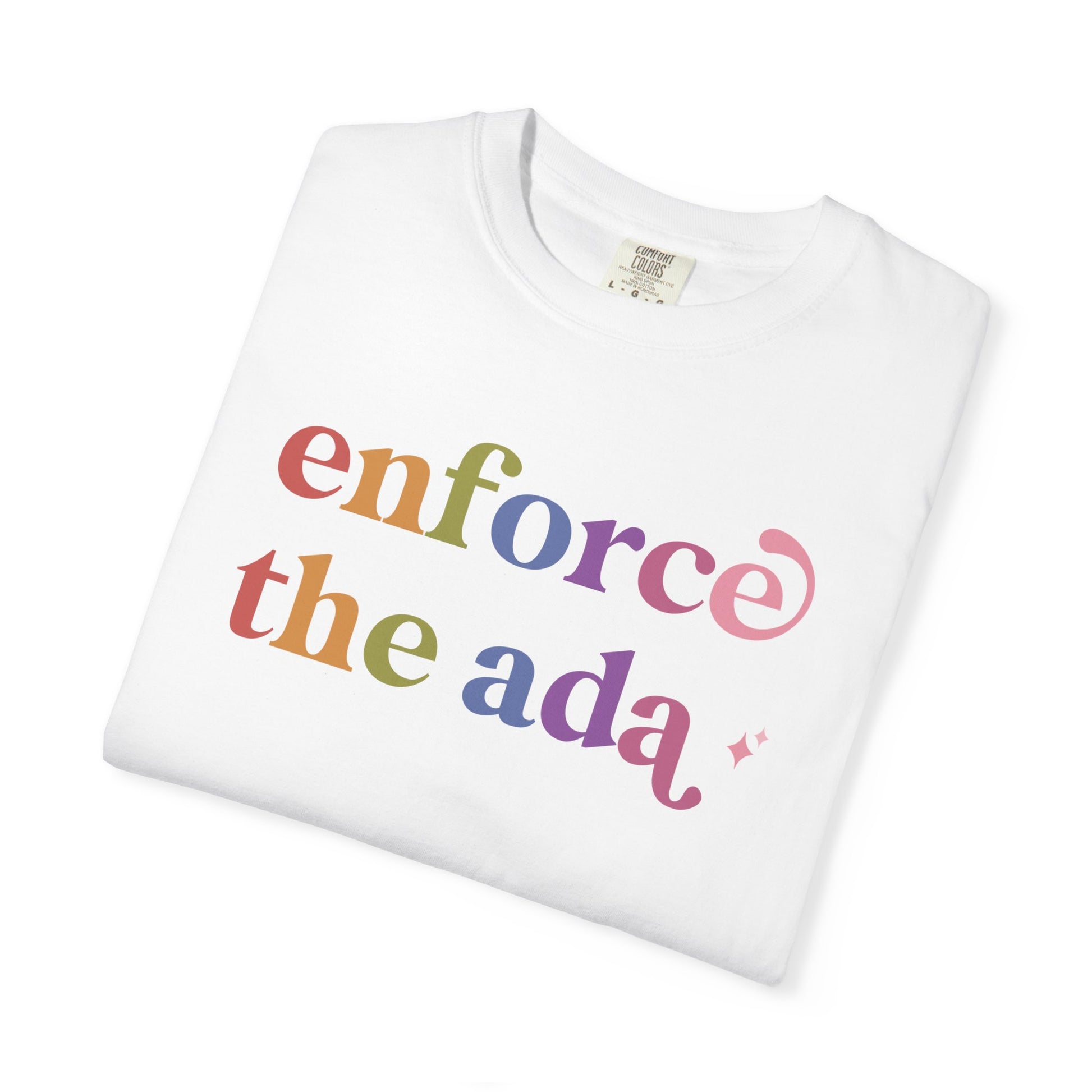 Enforce the Ada Care & Resist rainbow Comfort Colors tee