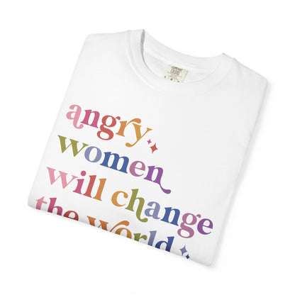 Angry Women Will Change the World Comfort Colors Unisex T-Shirt