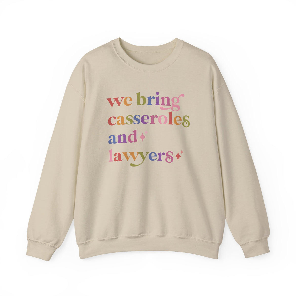 We Bring Casseroles and Lawyers Sweatshirt