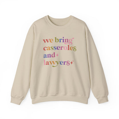 We Bring Casseroles and Lawyers Sweatshirt
