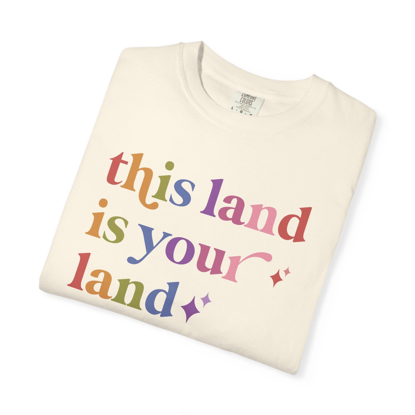 This Land is Your Land Care & Resist rainbow Comfort Colors tee
