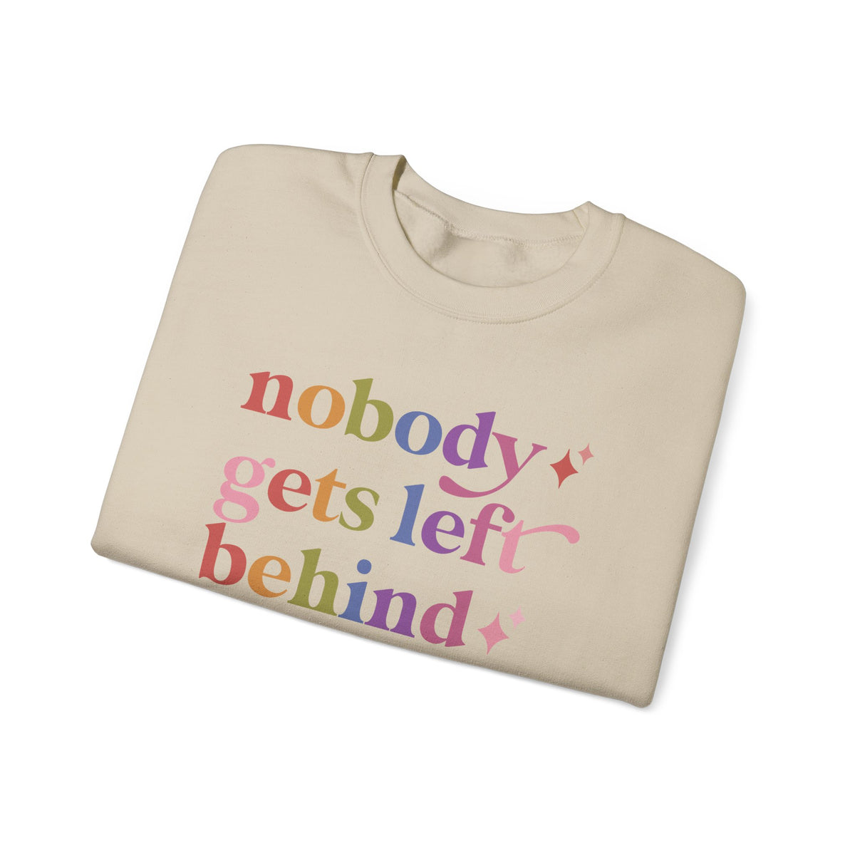 Nobody Gets Left Behind Sweatshirt