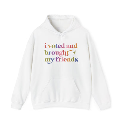 I Voted and Brought My Friends Hoodie
