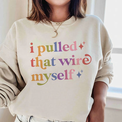 I Pulled That Wire Myself Care & Resist Gildan crewneck sweatshirt in Sand
