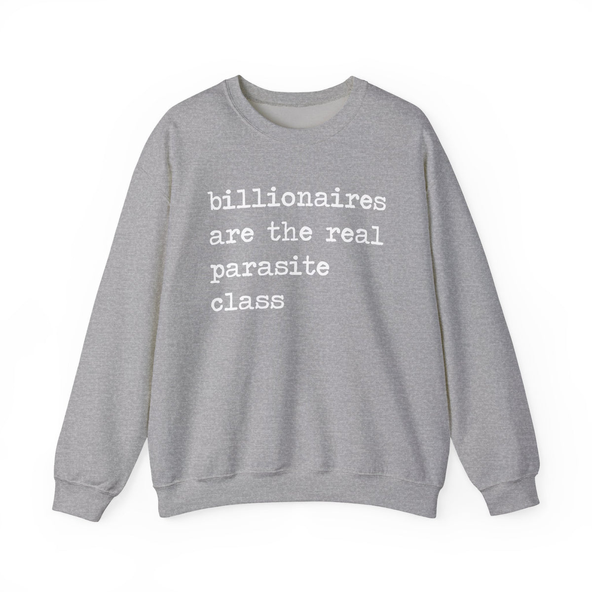 Billionaires Are the Real Parasite Class Sweatshirt