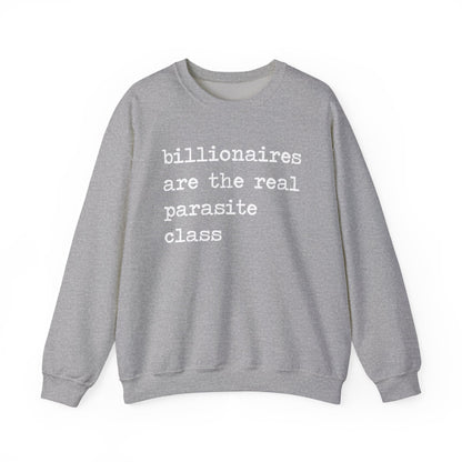 Billionaires Are the Real Parasite Class Sweatshirt