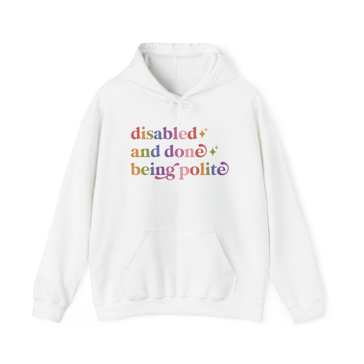 Disabled and Done Being Polite Hoodie