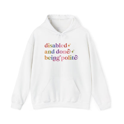 Disabled and Done Being Polite Hoodie