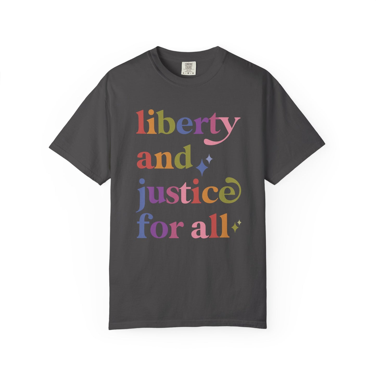 Liberty and Justice for All Care & Resist rainbow Comfort Colors tee