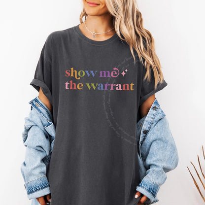 Show Me the Warrant Care & Resist rainbow Comfort Colors tee, Graphite