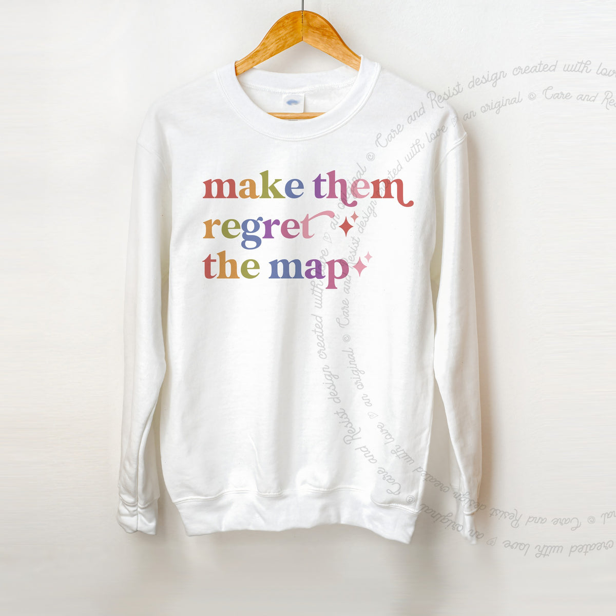 Make Them Regret the Map Care & Resist Gildan crewneck sweatshirt in White