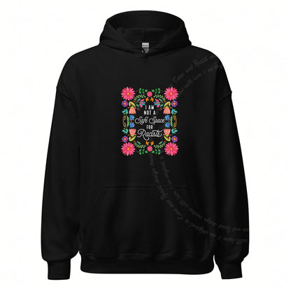I Am Not a Safe Space for Racists Floral Care & Resist Gildan hoodie in Black