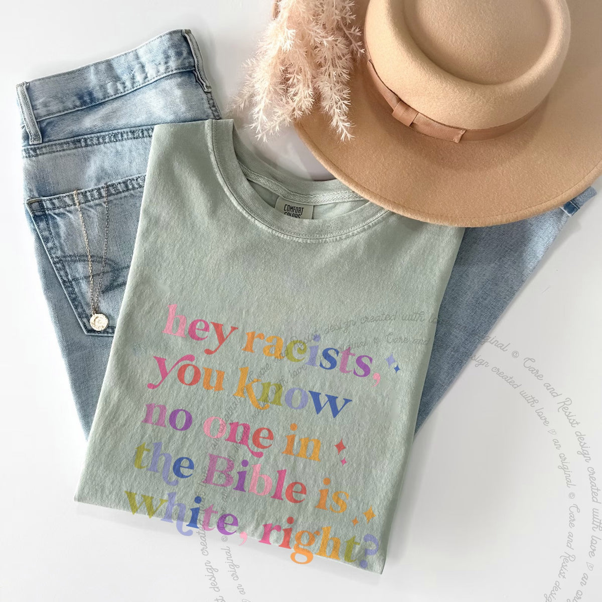 Hey Racists, You Know No One in the Bible Is White, Right? Care & Resist progressive t-shirt in Bay
