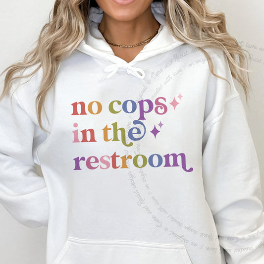 No Cops in the Restroom Care & Resist Gildan hoodie in White