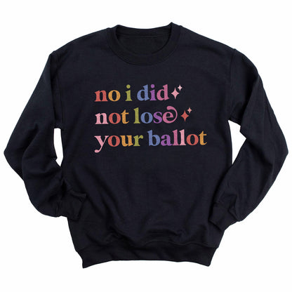 No I Did not Lose Your Ballot Care & Resist Gildan crewneck sweatshirt in Black