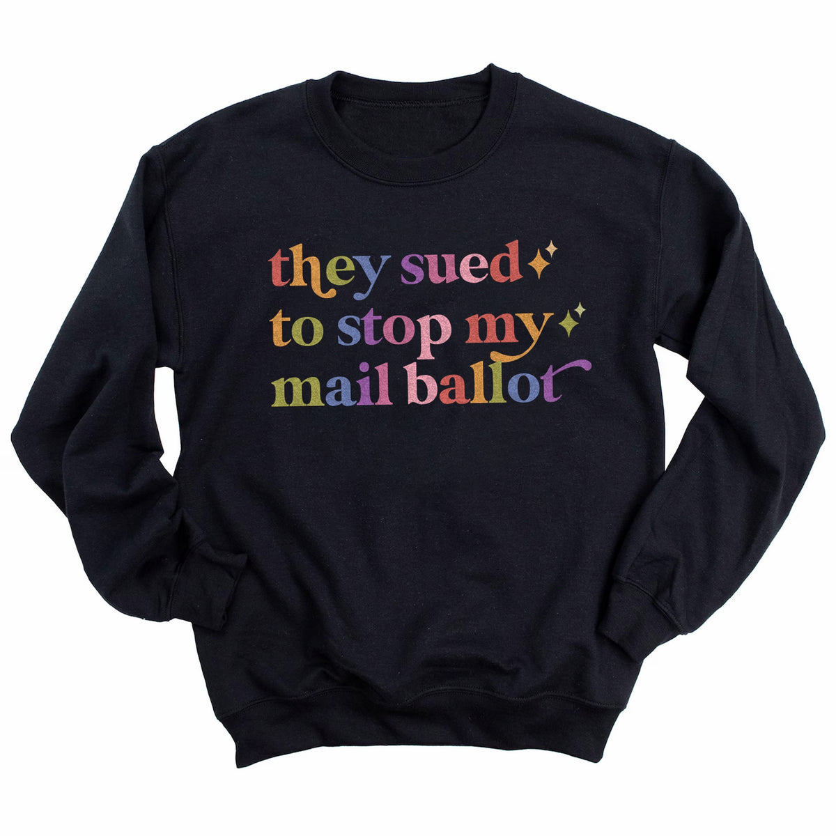 They Sued to Stop My Mail Ballot Care & Resist Gildan crewneck sweatshirt in Black