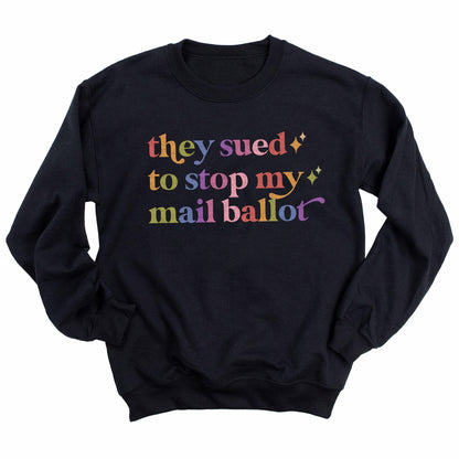 They Sued to Stop My Mail Ballot Care & Resist Gildan crewneck sweatshirt in Black