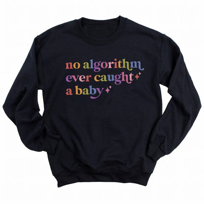 No Algorithm Ever Caught a Baby Care & Resist Gildan crewneck sweatshirt in Black