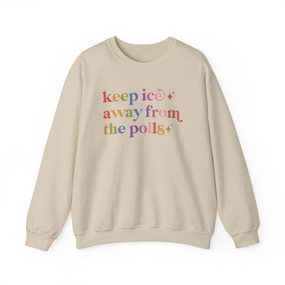 Keep Ice Away From the Polls Sweatshirt
