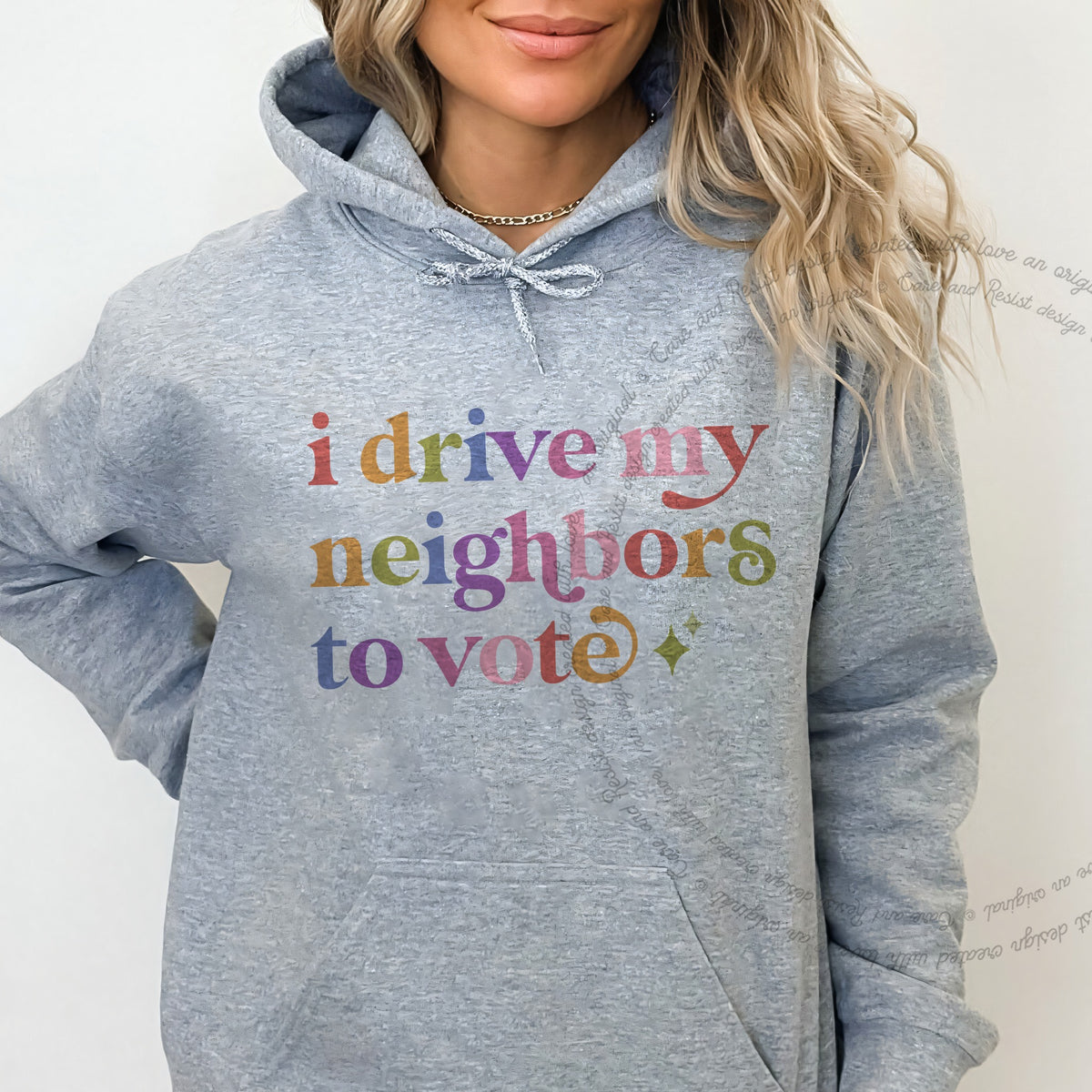 I Drive My Neighbors to Vote Care & Resist Gildan hoodie in Sport Grey