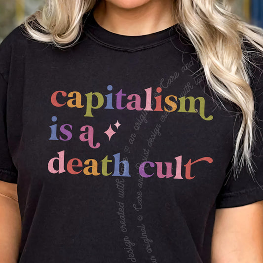 Capitalism is a Death Cult Care & Resist progressive t-shirt in Black