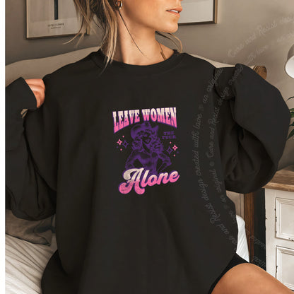 Leave Women the Fuck Alone Care & Resist Gildan crewneck sweatshirt in Black