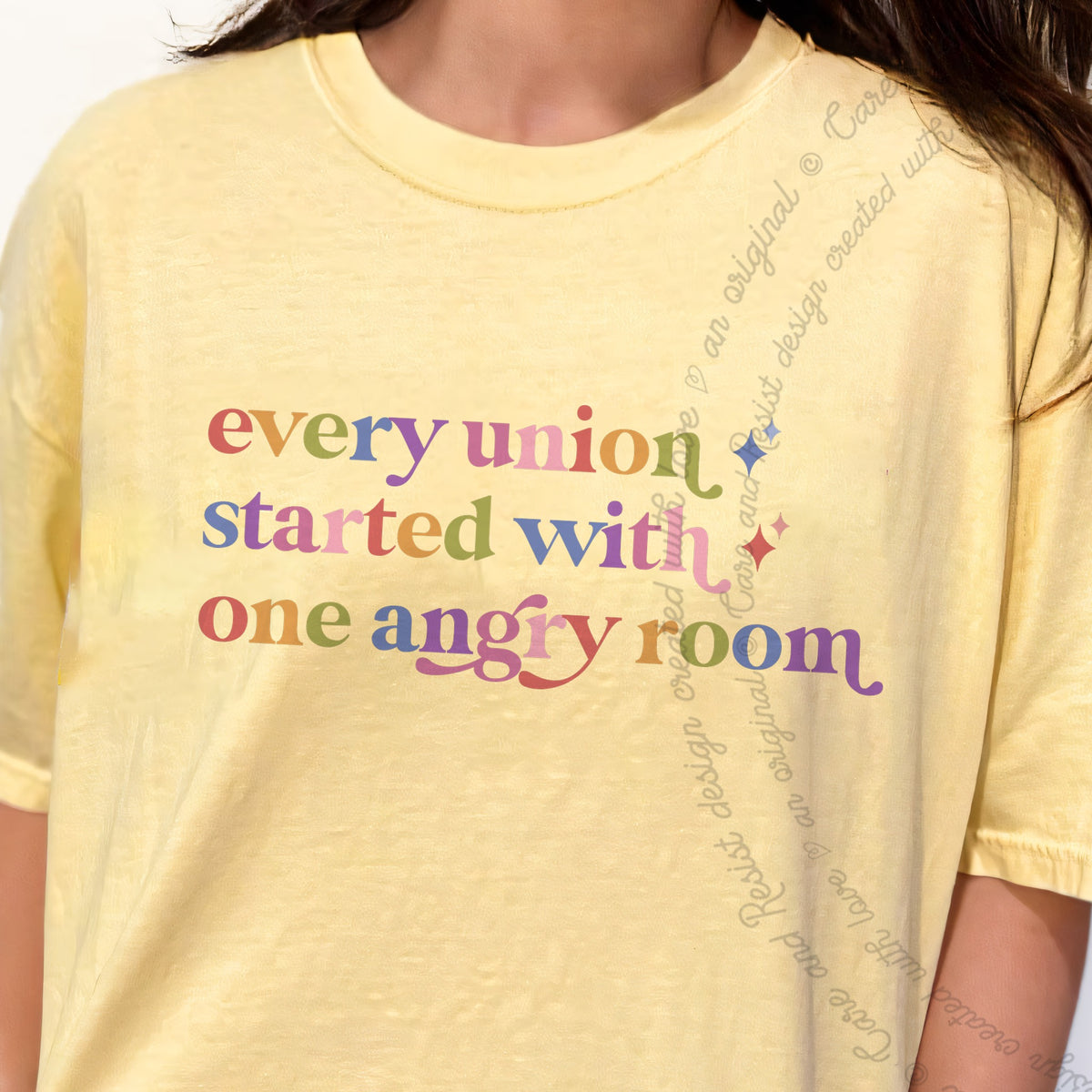 Every Union Started With One Angry Room Care & Resist progressive t-shirt in Banana