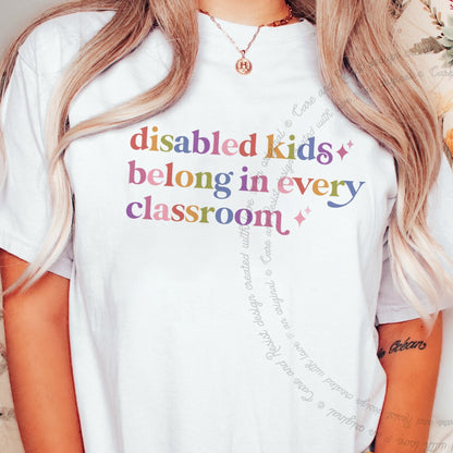 Disabled Kids Belong in Every Classroom Care & Resist rainbow tee