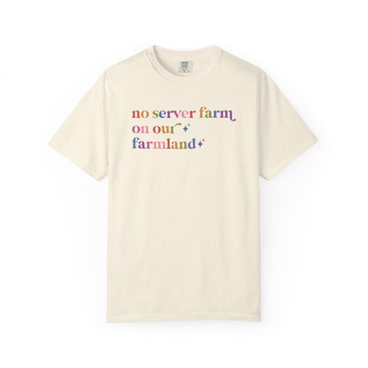 No Server Farm on Our Farmland Comfort Colors Unisex T-Shirt
