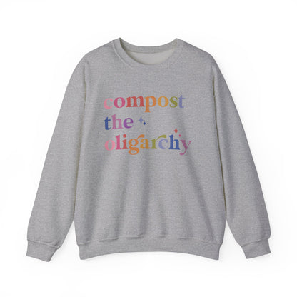 Compost the Oligarchy Sweatshirt