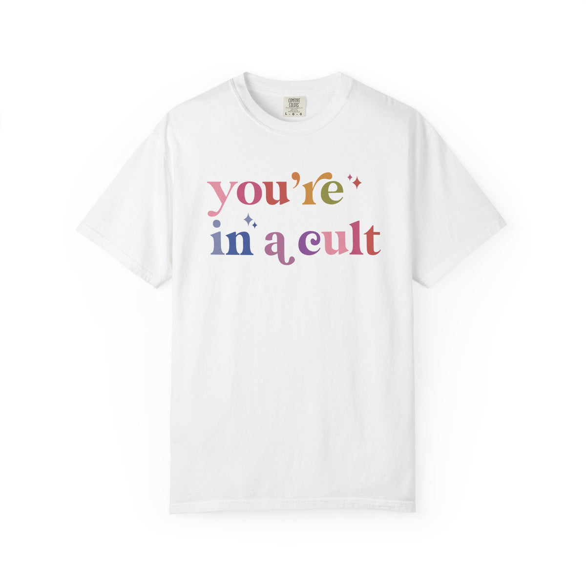 You're in a Cult Comfort Colors Unisex T-Shirt