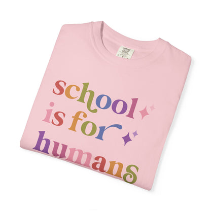 School is for Humans Comfort Colors Unisex T-Shirt