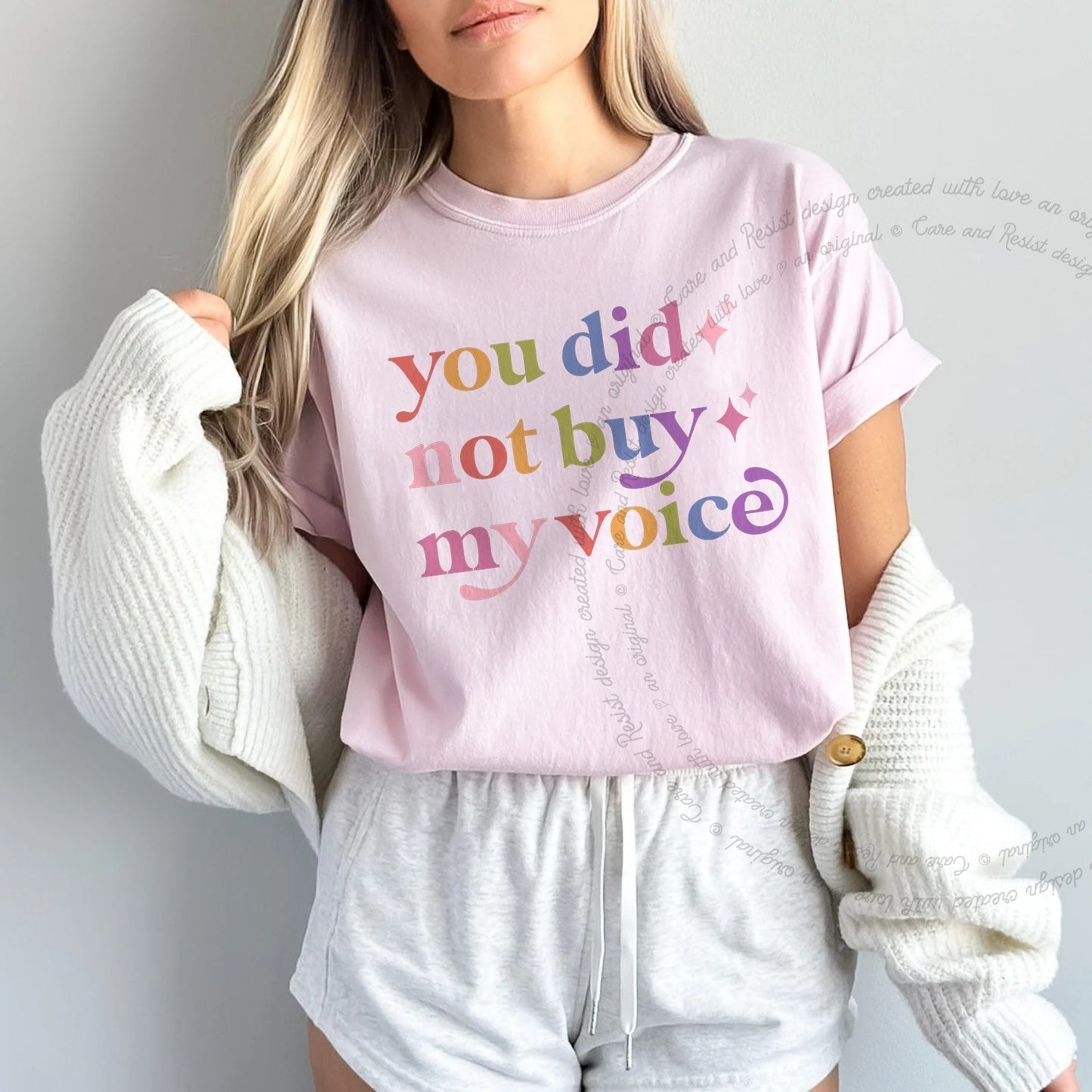 You Did not Buy My Voice Care & Resist rainbow Comfort Colors tee, Blossom