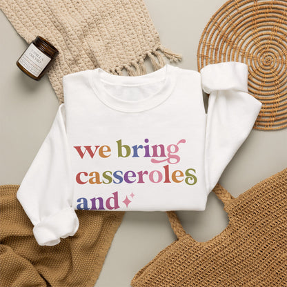 We Bring Casseroles and Lawyers Sweatshirt
