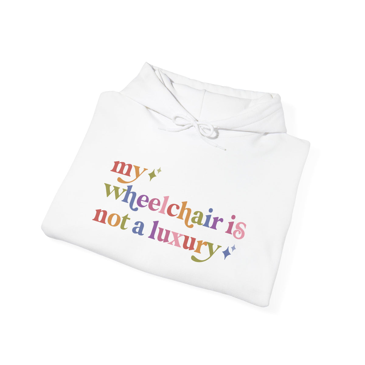 My Wheelchair is not a Luxury Hoodie