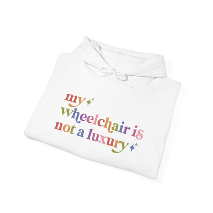 My Wheelchair is not a Luxury Hoodie