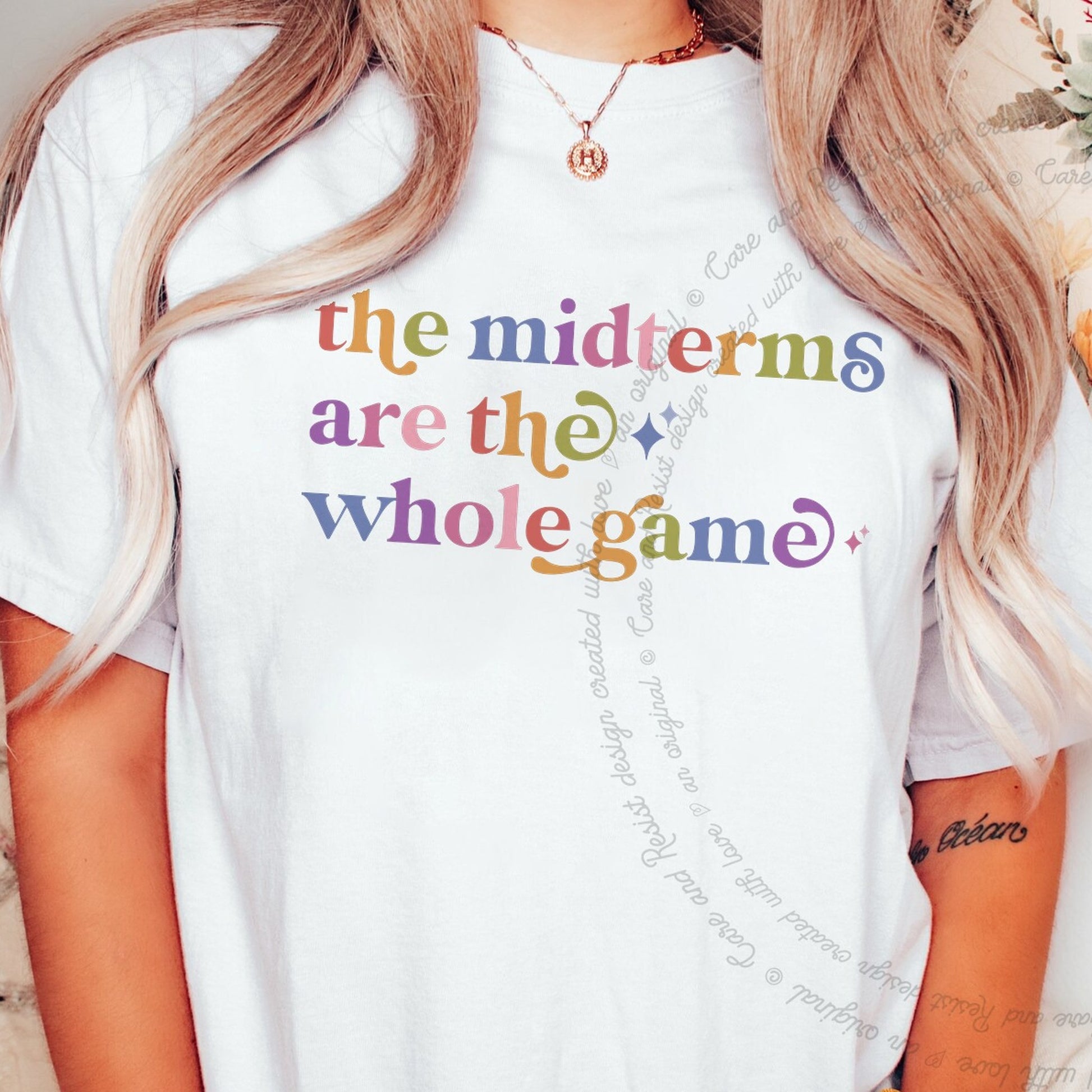 The Midterms are the Whole Game Care & Resist rainbow tee