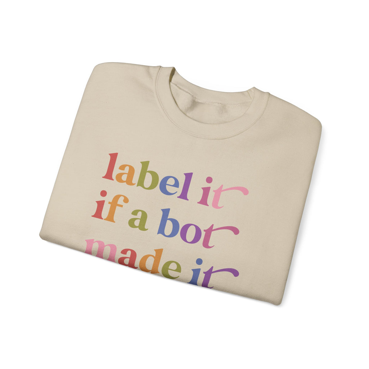 Label It If a Bot Made It Sweatshirt