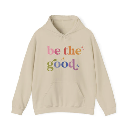 Be the Good Hoodie