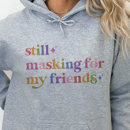 Still Masking for My Friends Care & Resist Gildan hoodie in Sport Grey