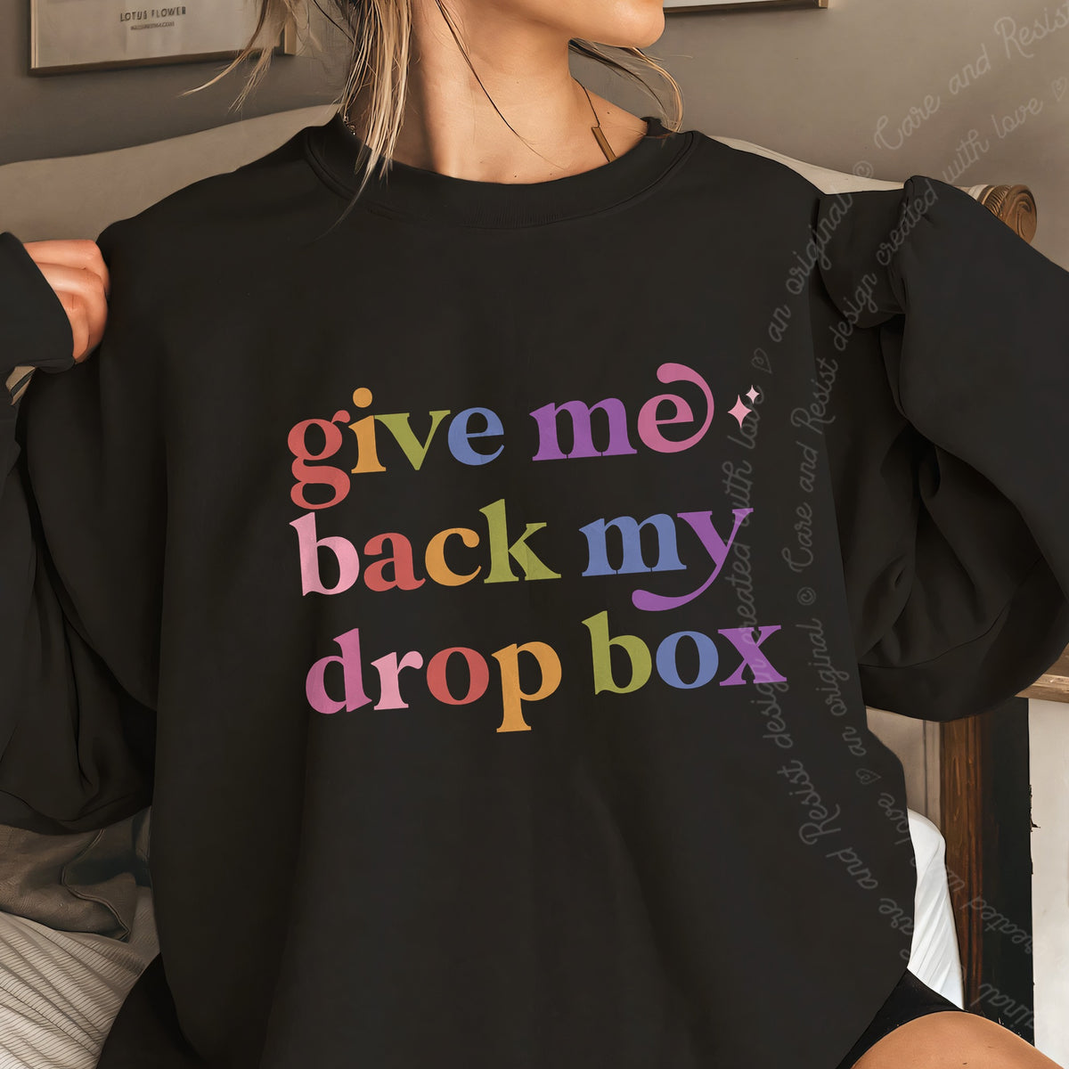 Give Me Back My Drop Box Care & Resist Gildan crewneck sweatshirt in Black