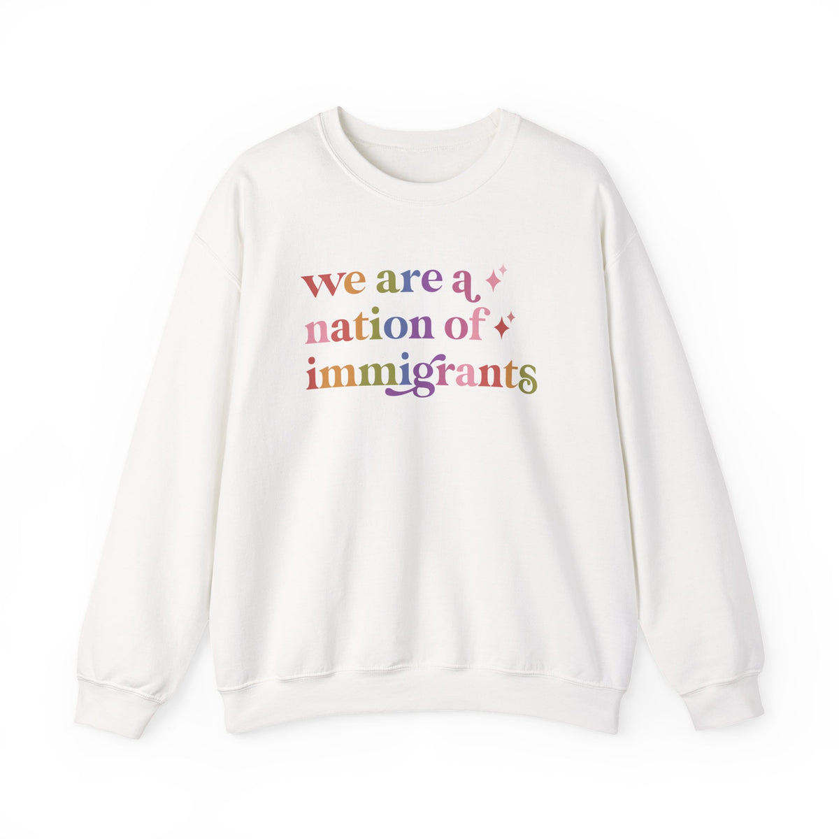 We Are a Nation of Immigrants Sweatshirt