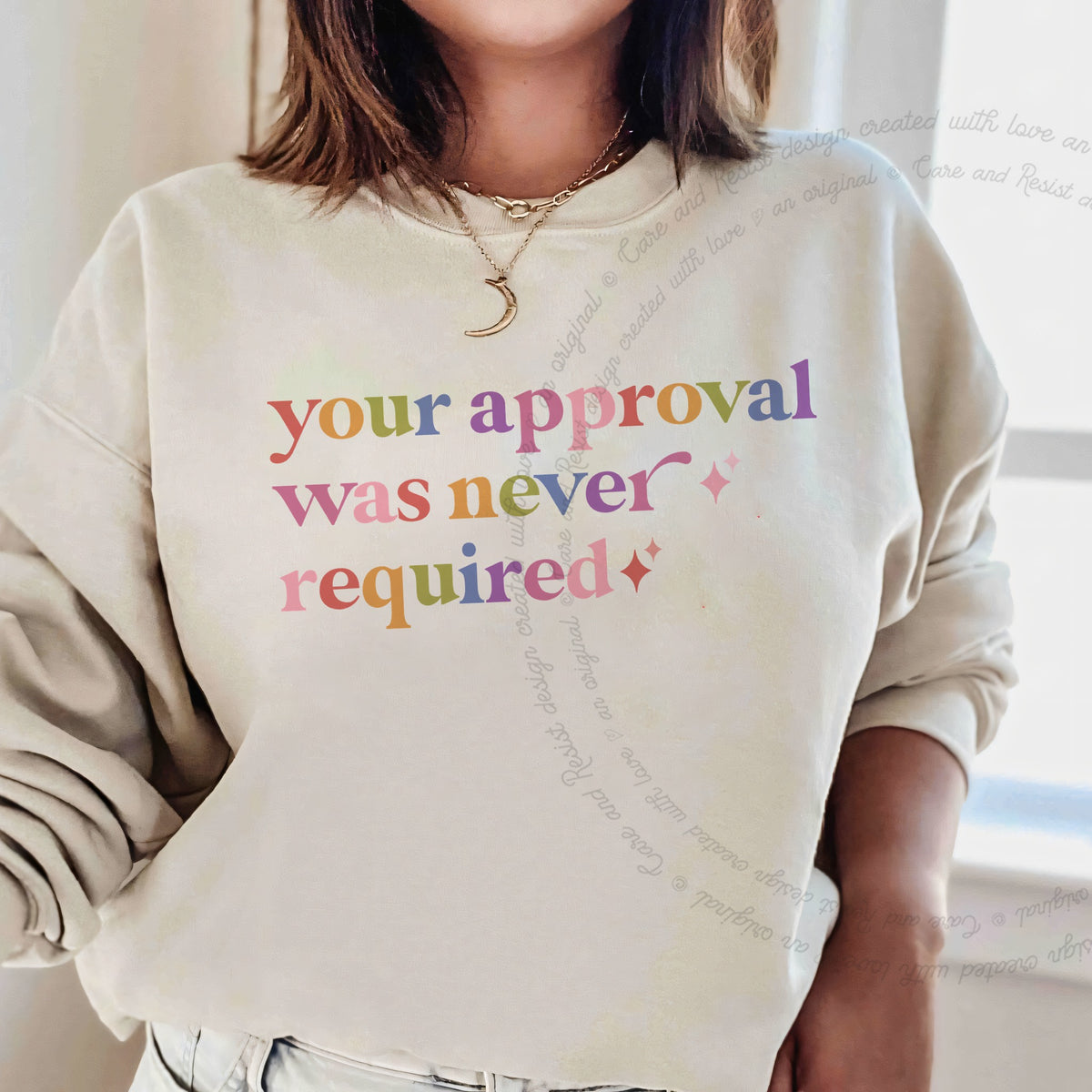 Your Approval Was Never Required Care & Resist Gildan crewneck sweatshirt in Sand