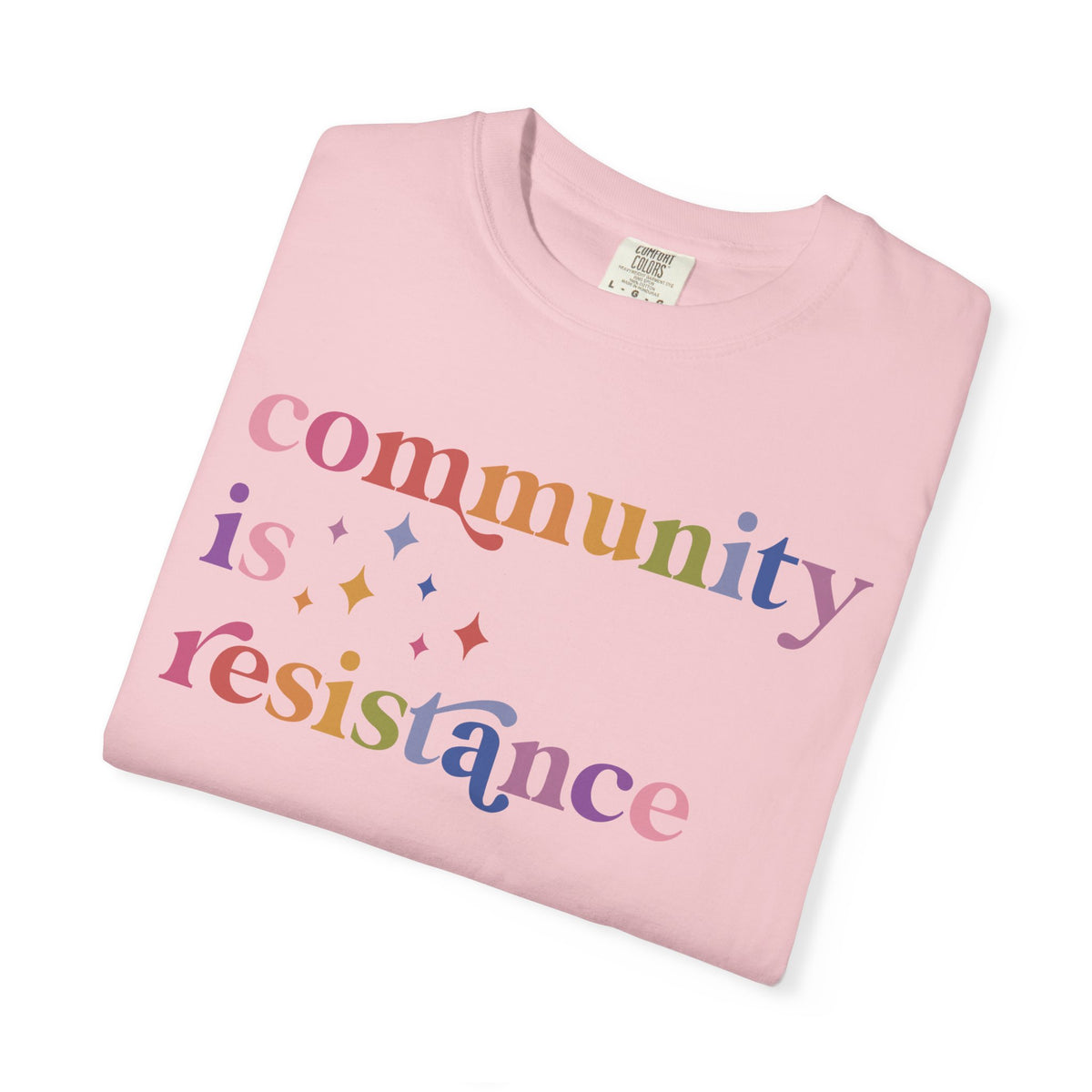 Community Is Resistance Comfort Colors Unisex T-Shirt