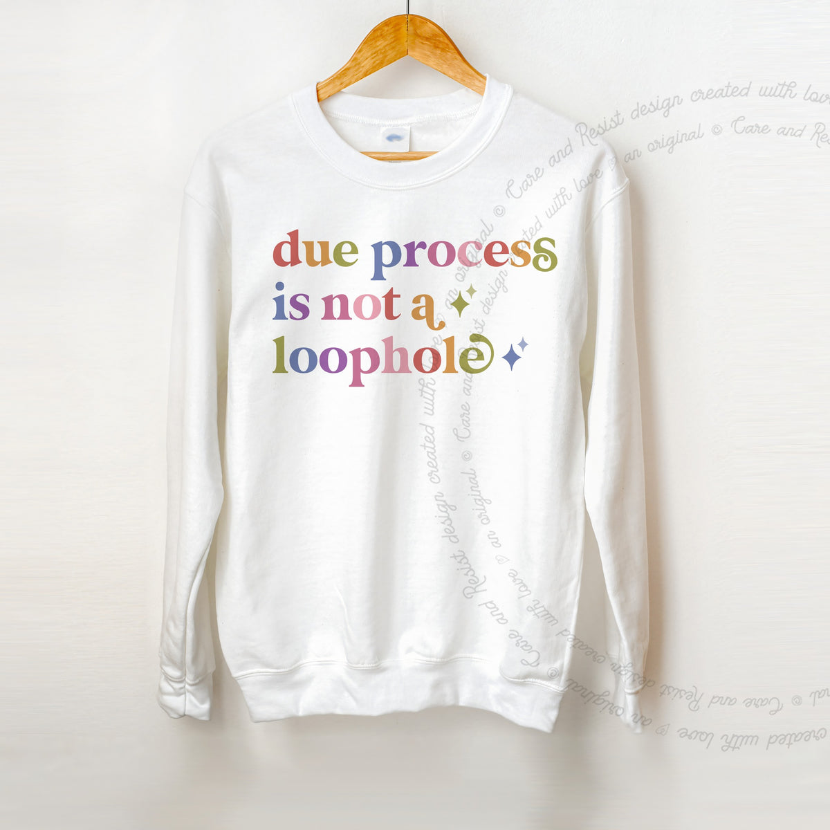 Due Process is not a Loophole Care & Resist Gildan crewneck sweatshirt in White