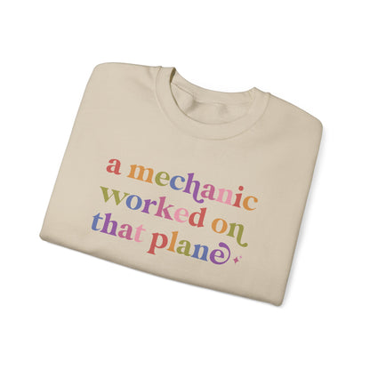 A Mechanic Worked on That Plane Sweatshirt