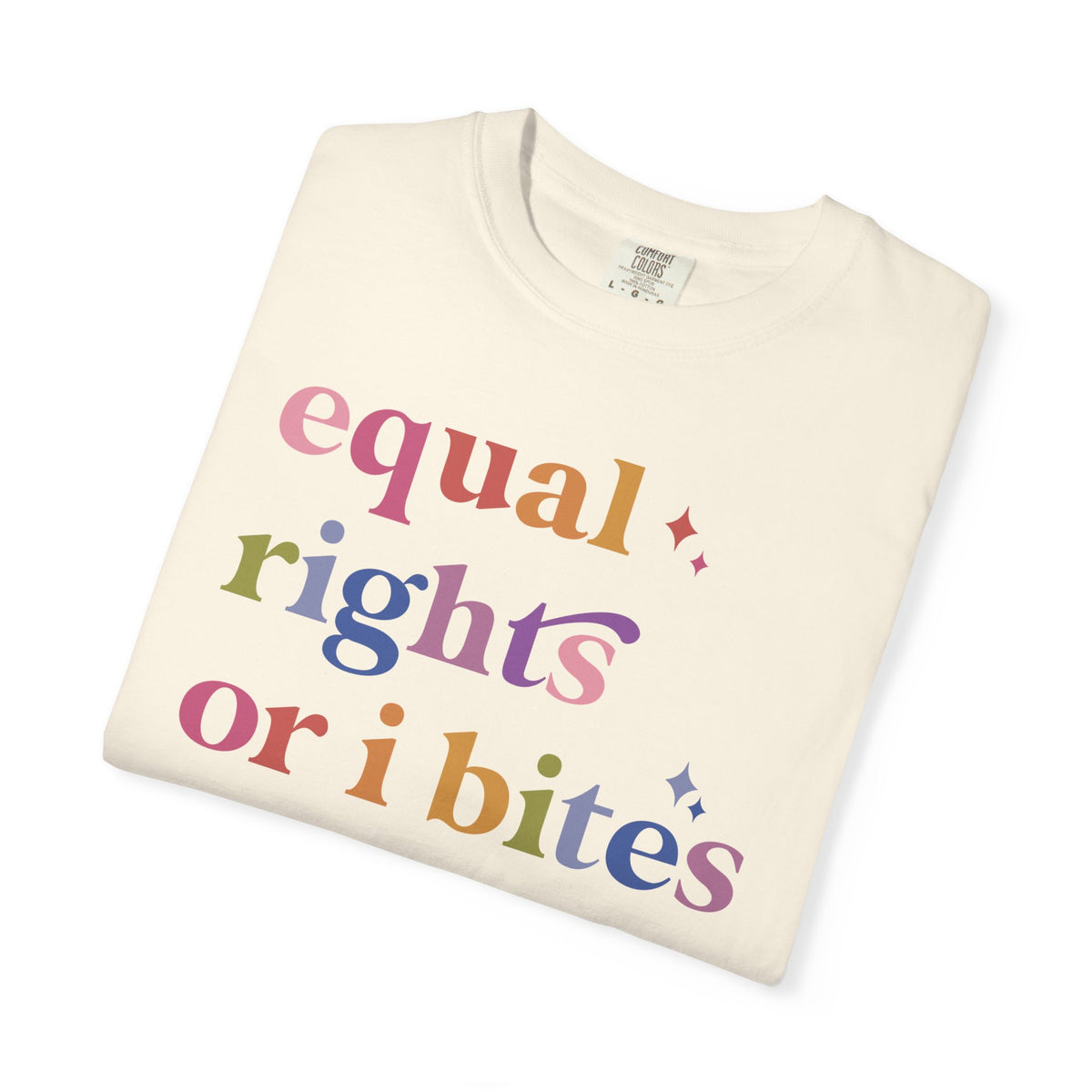 Equal Rights or I Bites Comfort Colors Unisex T-Shirt