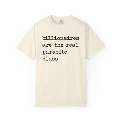 Billionaires Are the Real Parasite Class Comfort Colors Unisex T-Shirt